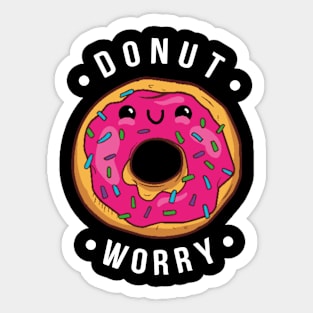 Donut Worry  - Funny Meme Sticker